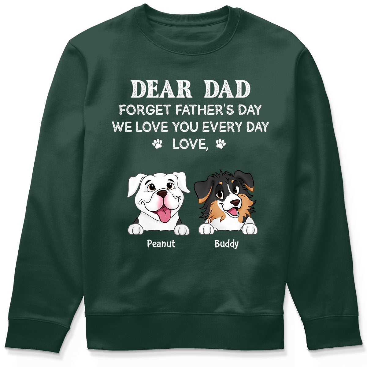Forget Father's Day We Love You Every Day Gift For Dog Lover Personalized Shirt