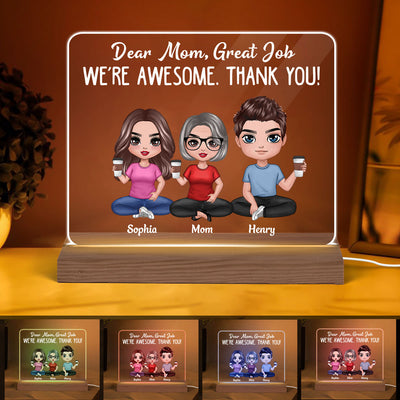 Dear Mom Great Job Sitting Doll Mom And Daughters Sons Personalized Custom Shape LED Night Light