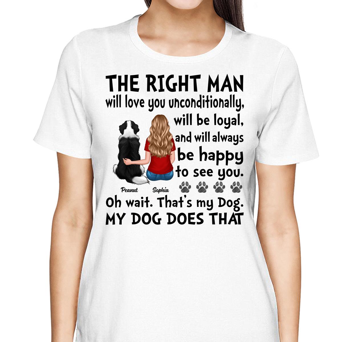 The Right Man Love You Unconditionally Gift For Dog Cat Lovers Personalized Shirt