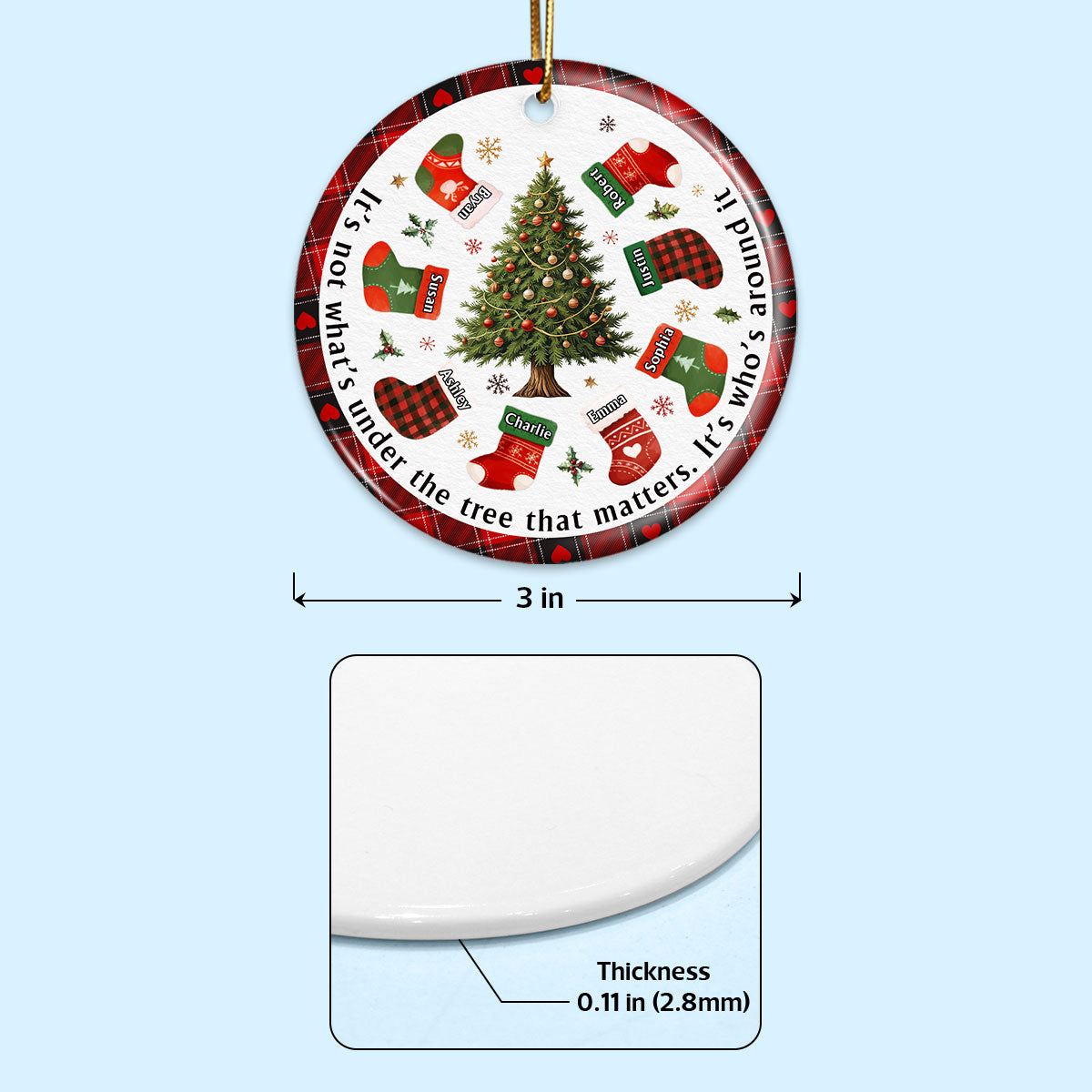 Christmas Family It's Not What's Under The Tree Personalized Circle Ceramic Ornament