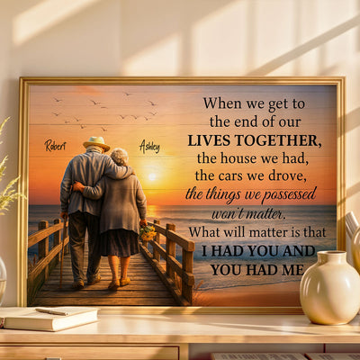 When We Get to the End of Our Lives Together - Personalized Poster - Sentimental Gift for him, Gift for her