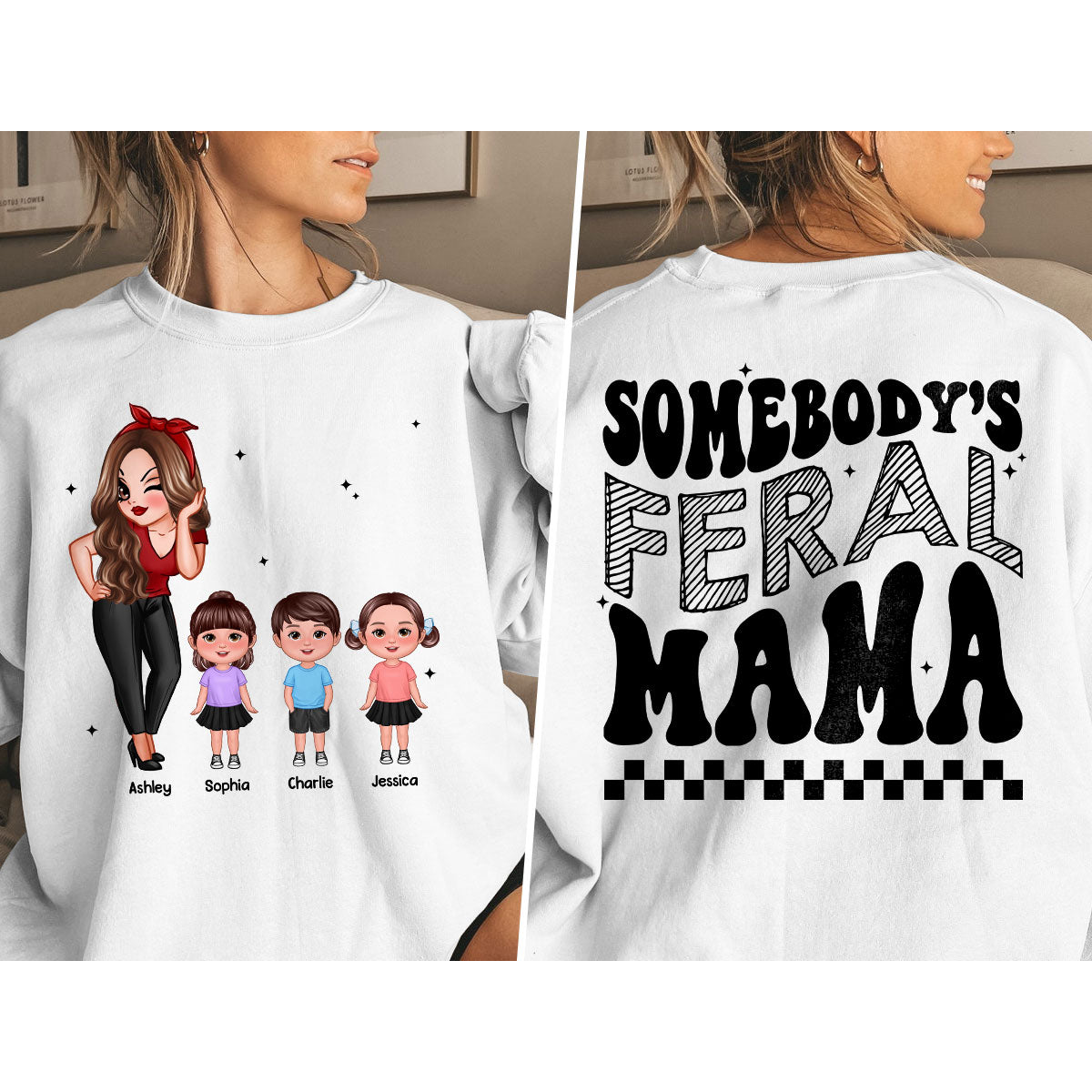 Somebody‘s Feral Aunt Mom Grandma Pretty Woman & Kids Personalized Double Sided Sweatshirt
