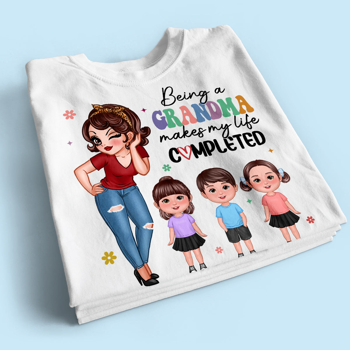 Being A Grandma Makes My Life Completed, Colorful Stylish Graphic, Personalized Shirt, Gift For Grandma