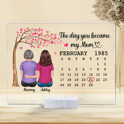 Mom & Daughter Son The Day You Became My Mom Calendar Date Personalized Acrylic Plaque