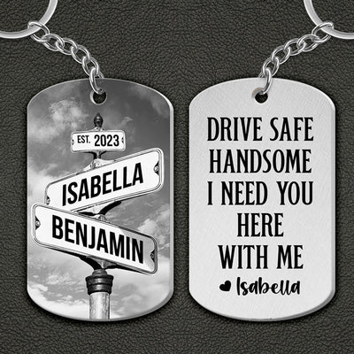 Drive Safe I Need You Vintage Crossroads Street Sign Personalized Metal Keychain, Anniversary  Gift For Him, Boyfriend, Husband