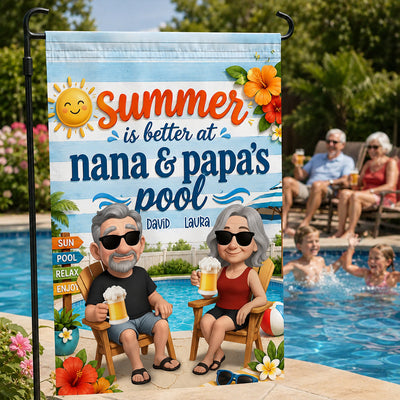 Summer Is Better At Nana & Papa's Pool - Personalized Garden Flag - Gift For Grandparents, Summer Decorations