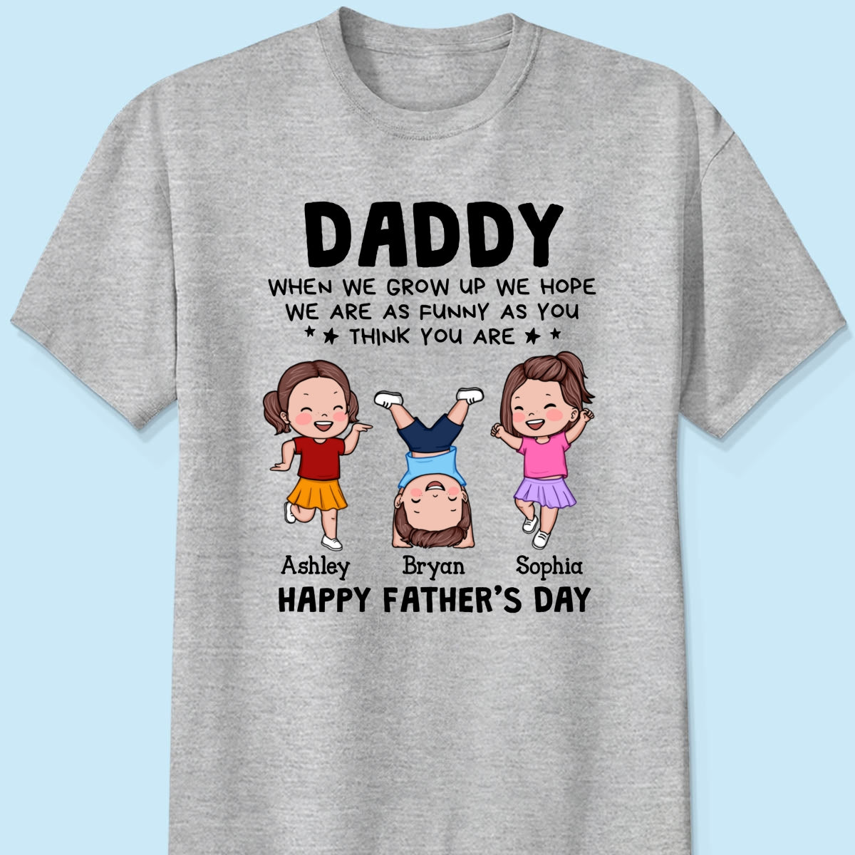 DAD We Hope We Are As Funny As You Think You Are Personalized Shirt