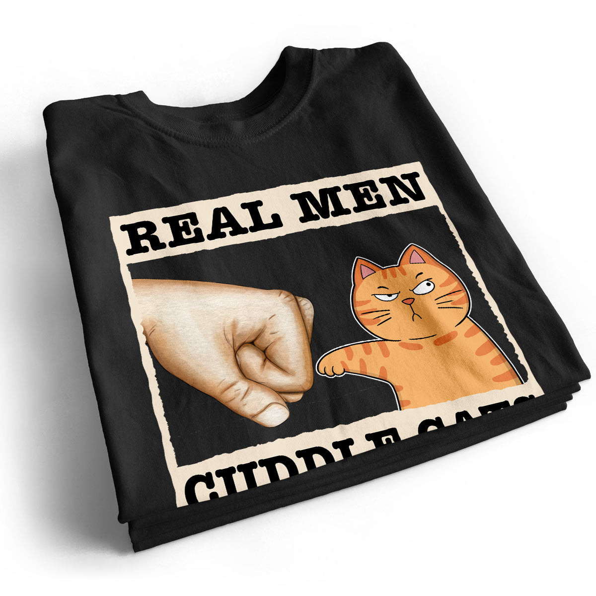 Real Men Cuddle Cats Fist Bump Funny Cute Cats Gift For Cat Dad Personalized Shirt