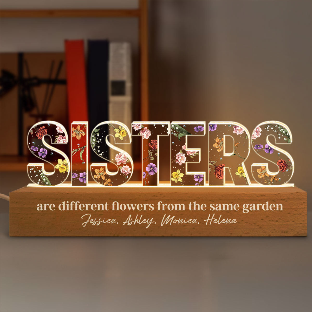 Custom Flower Printed LED Night Light, Sisters Are Different Flowers from the Same Garden, Christmas Gift for Sisters