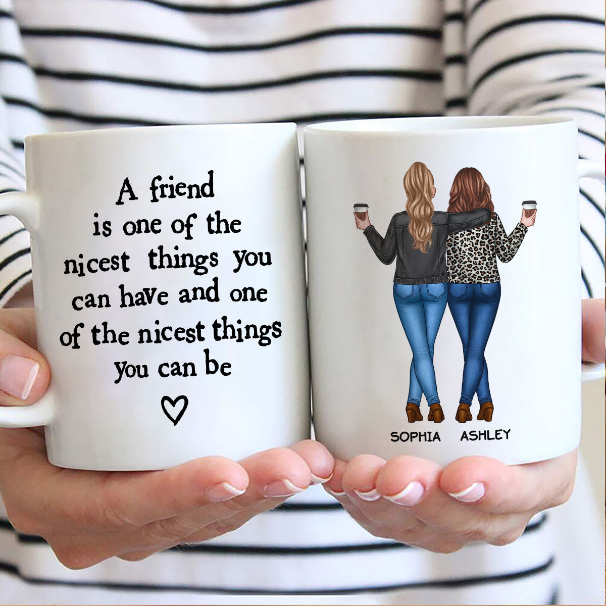 Friends Nicest Things Can Have Nicest Things Can Be Gift For Best Friends Personalized Mug