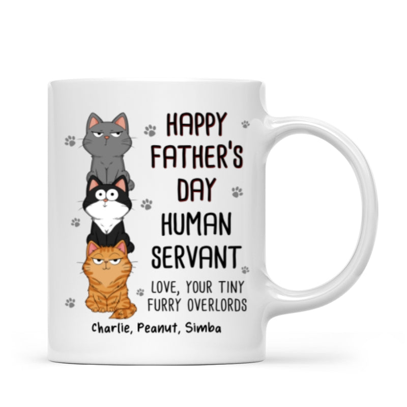 Happy Father‘s Day Human Servant Stacked Cats Funny Gift For Cat Lover Personalized Mug