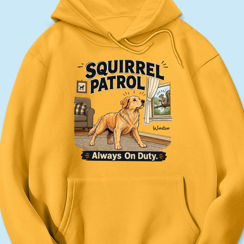 Squirrel Patrol Always On Duty Custom Dog Photo - Personalized Shirt - Funny Gift For Dog Lover