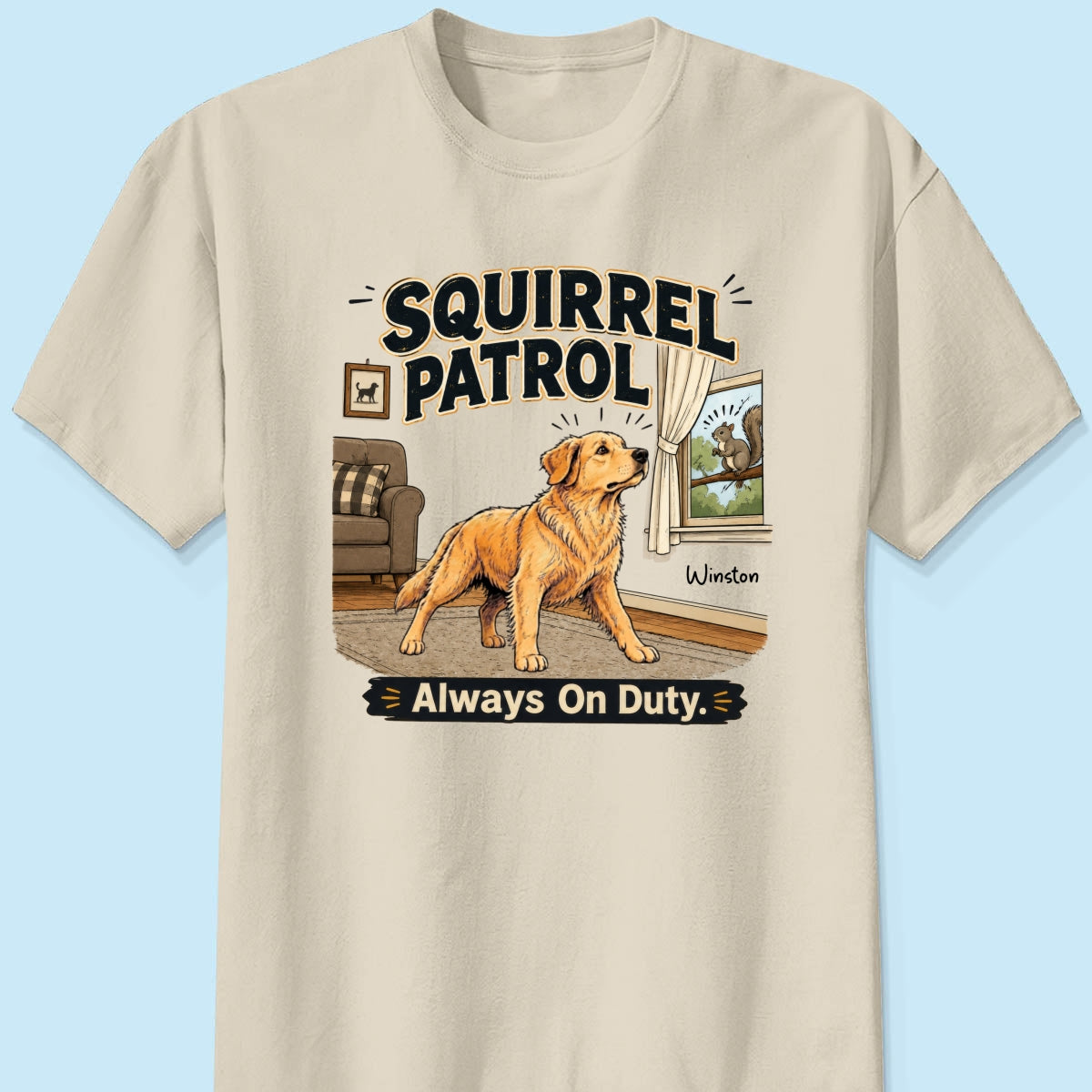 Squirrel Patrol Always On Duty Custom Dog Photo - Personalized Shirt - Funny Gift For Dog Lover