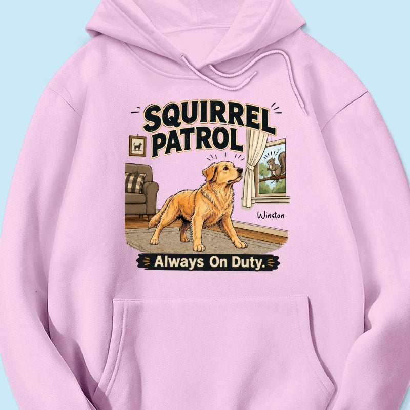 Squirrel Patrol Always On Duty Custom Dog Photo - Personalized Shirt - Funny Gift For Dog Lover
