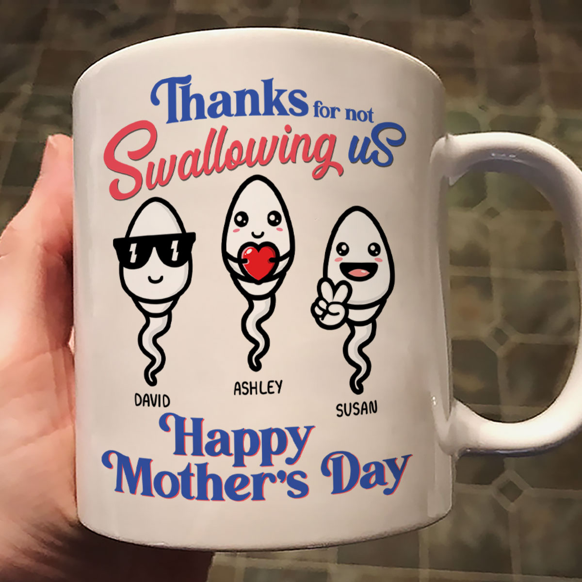 Thanks For Not Swallowing Us Funny Mother‘s Day Gift Personalized Mug