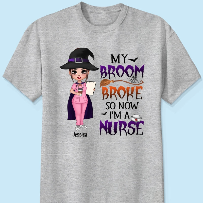 Halloween Doll Nurse My Broom Broke Personalized Shirt