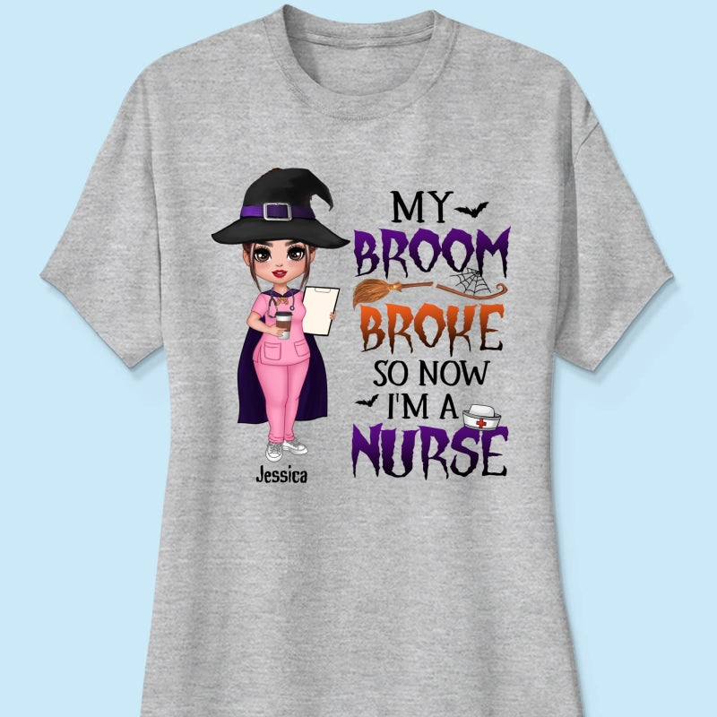 Halloween Doll Nurse My Broom Broke Personalized Shirt