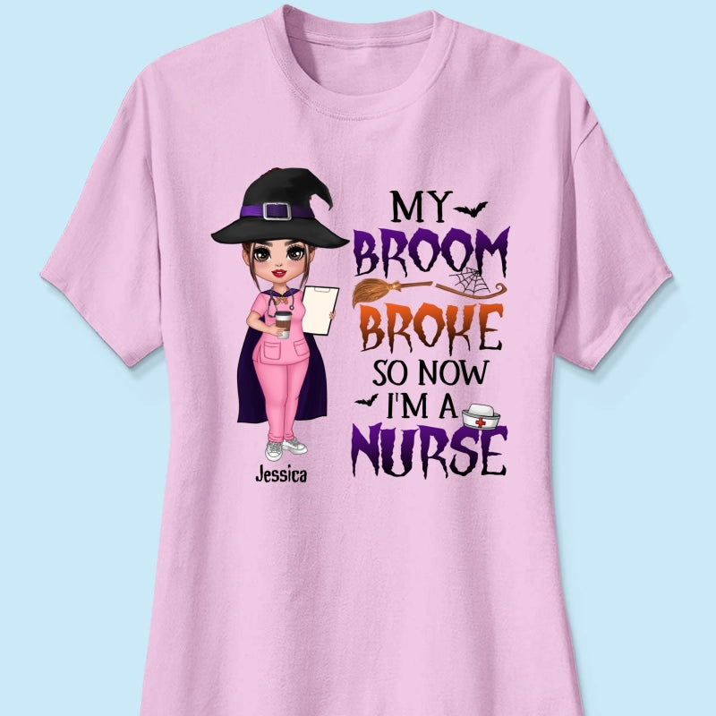 Halloween Doll Nurse My Broom Broke Personalized Shirt