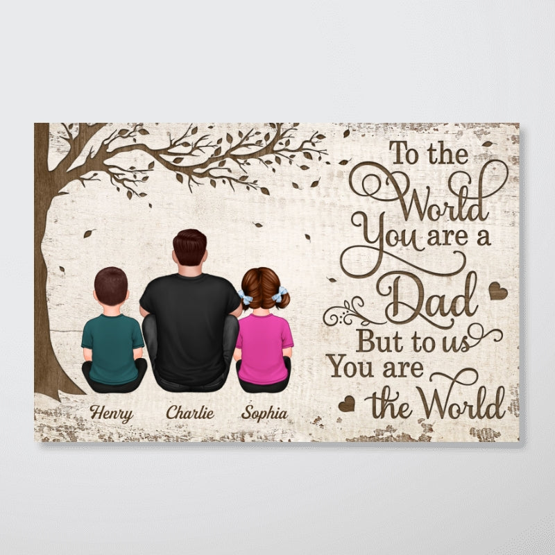 To Us You Are The World - Personalized Poster - Heartfelt Gift For Dad, Mom