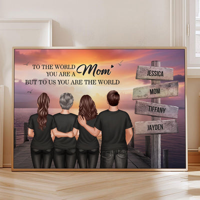 You Are The World Woman & Kids Sign Post Personalized Poster, Heartfelt Gift For Mom