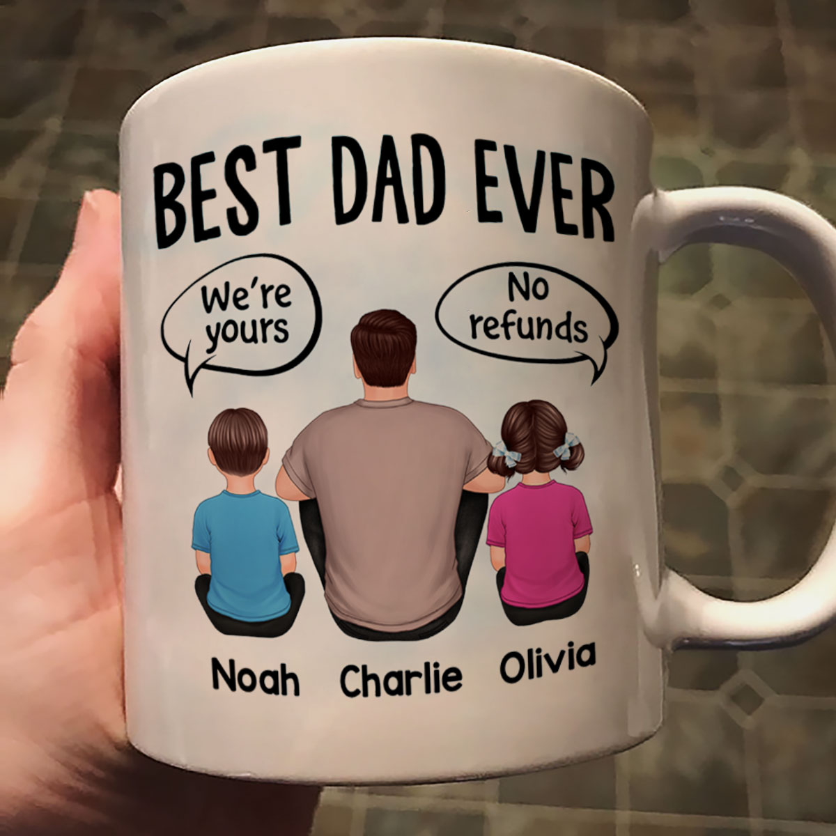 We‘re Yours No Refunds Text Box Father’s Day Gift Personalized Mug