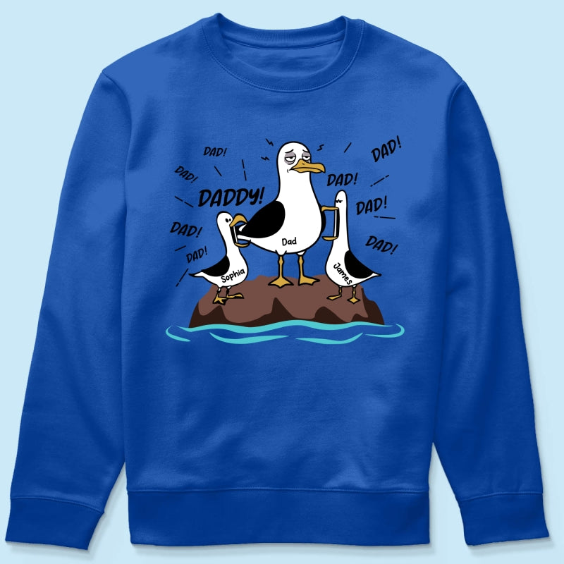Seagull Dad! Dad! Dad! Tired Seagull & Kids Custom Name - Personalized Shirt - Funny Father's Day Gift For Dad, Husband