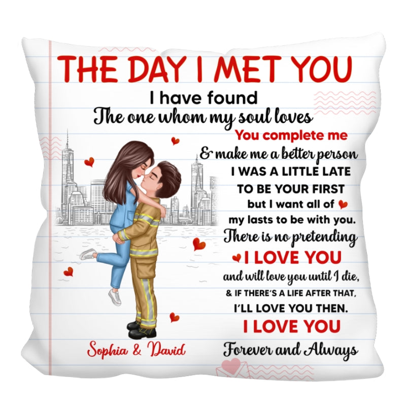 The Day I Met You Couple Valentine‘s Day Gifts by Occupation Gift For Her Gift For Him Firefighter, Nurse, Police Officer Personalized Pillow