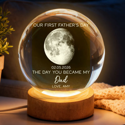 The Day You Became My Dad Custom Moon Phase First Father's Day - Personalized Crystal Ball LED Night Light - First Father's Day Gift For New Dad
