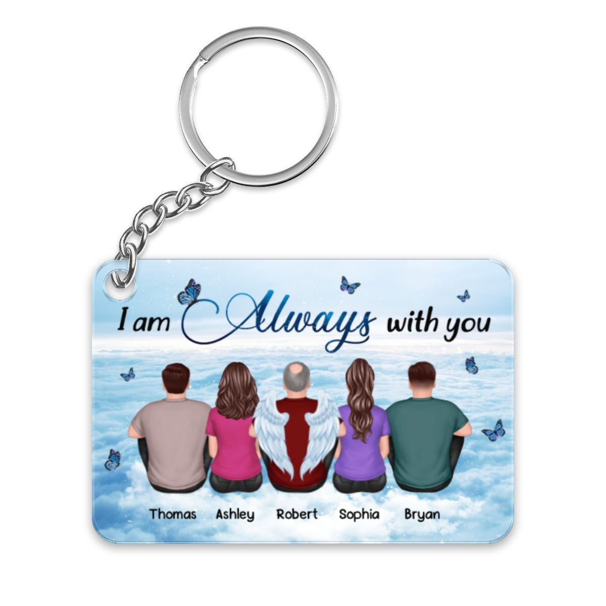 Always With You Sky Family Members Grandma Grandpa Dad Mom Kids Dogs Cats Memorial Gift Personalized Acrylic Keychain