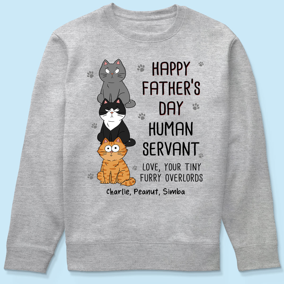 Happy Father‘s Day Human Servant Stacked Funny Cute Cats Funny Gift For Cat Lover Personalized Shirt