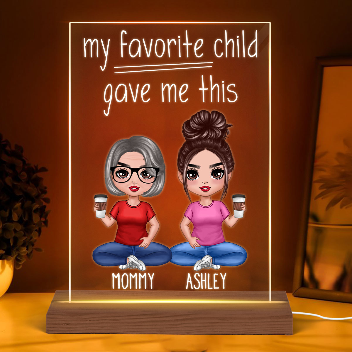 My Favorite Child Gave Me This Sitting Doll Mom And Daughters Sons Funny Personalized Rectangle Acrylic Plaque LED Night Light