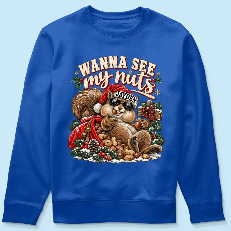 Wanna See My Nuts Funny Christmas Theme - Personalized Shirt - Funny Christmas Gift For Him, Adult Humor, Ugly Christmas Sweater
