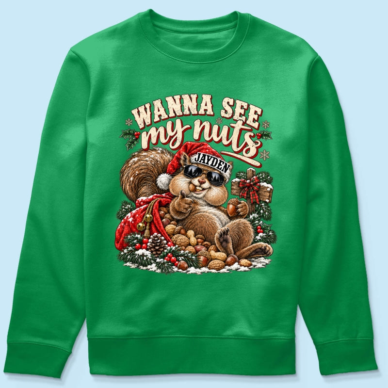Wanna See My Nuts Funny Christmas Theme - Personalized Shirt - Funny Christmas Gift For Him, Adult Humor, Ugly Christmas Sweater