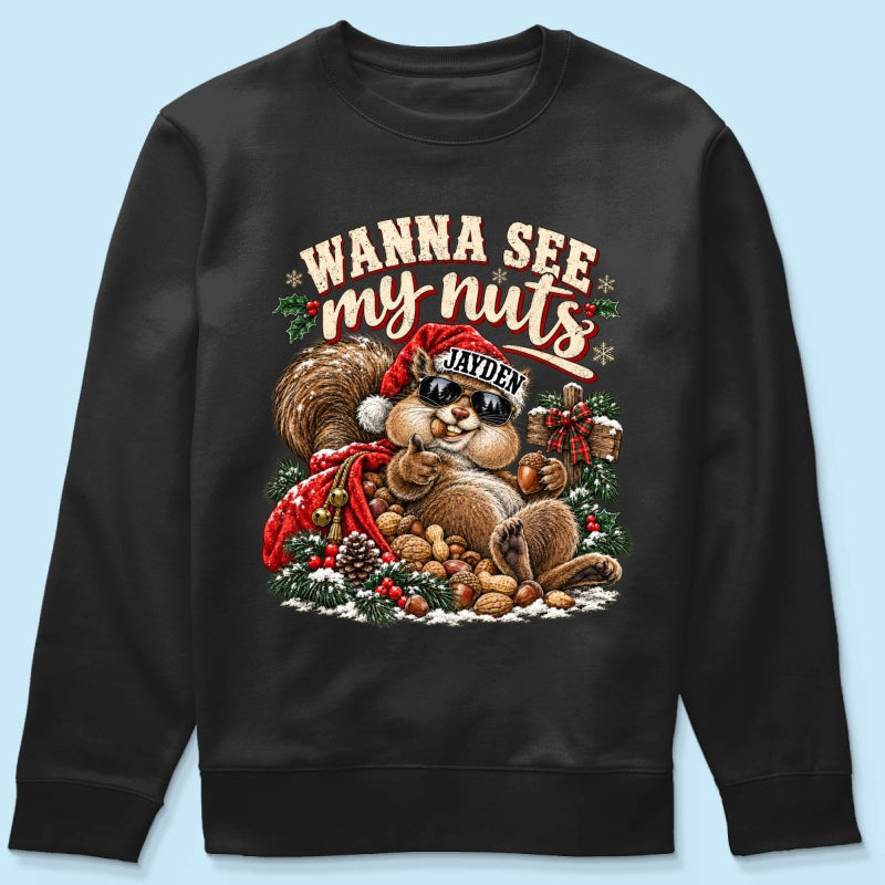 Wanna See My Nuts Funny Christmas Theme - Personalized Shirt - Funny Christmas Gift For Him, Adult Humor, Ugly Christmas Sweater