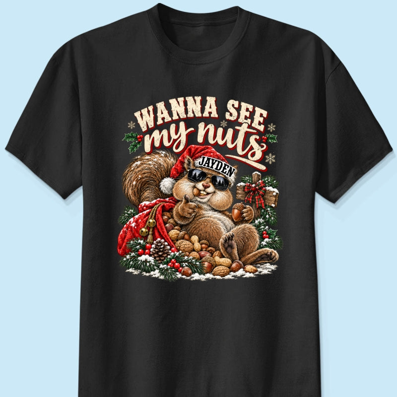 Wanna See My Nuts Funny Christmas Theme - Personalized Shirt - Funny Christmas Gift For Him, Adult Humor, Ugly Christmas Sweater