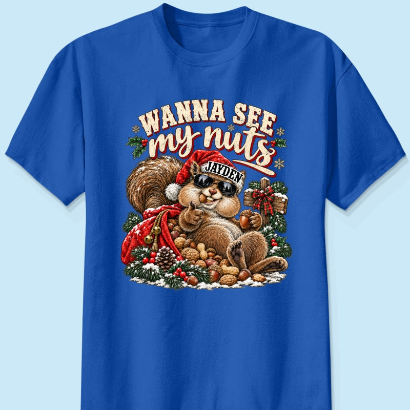 Wanna See My Nuts Funny Christmas Theme - Personalized Shirt - Funny Christmas Gift For Him, Adult Humor, Ugly Christmas Sweater