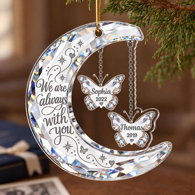 Always With You Memorial Crystal Moon & Butterfly Ornament 2D Flat - Personalized Acrylic Ornament - Sympathy Gift