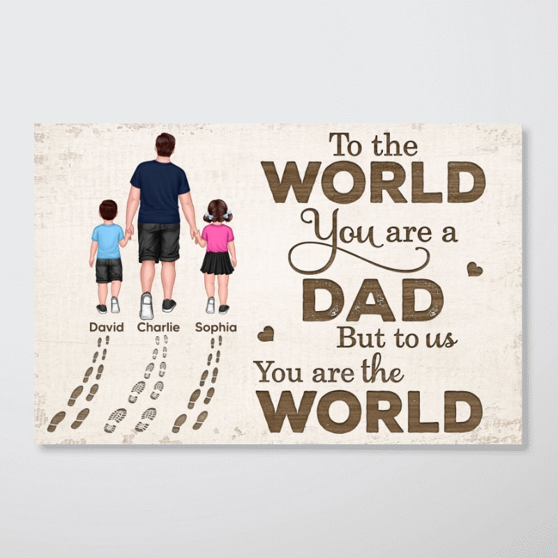 Dad You Are The World Personalized Poster,  Gift For Dad, Husband