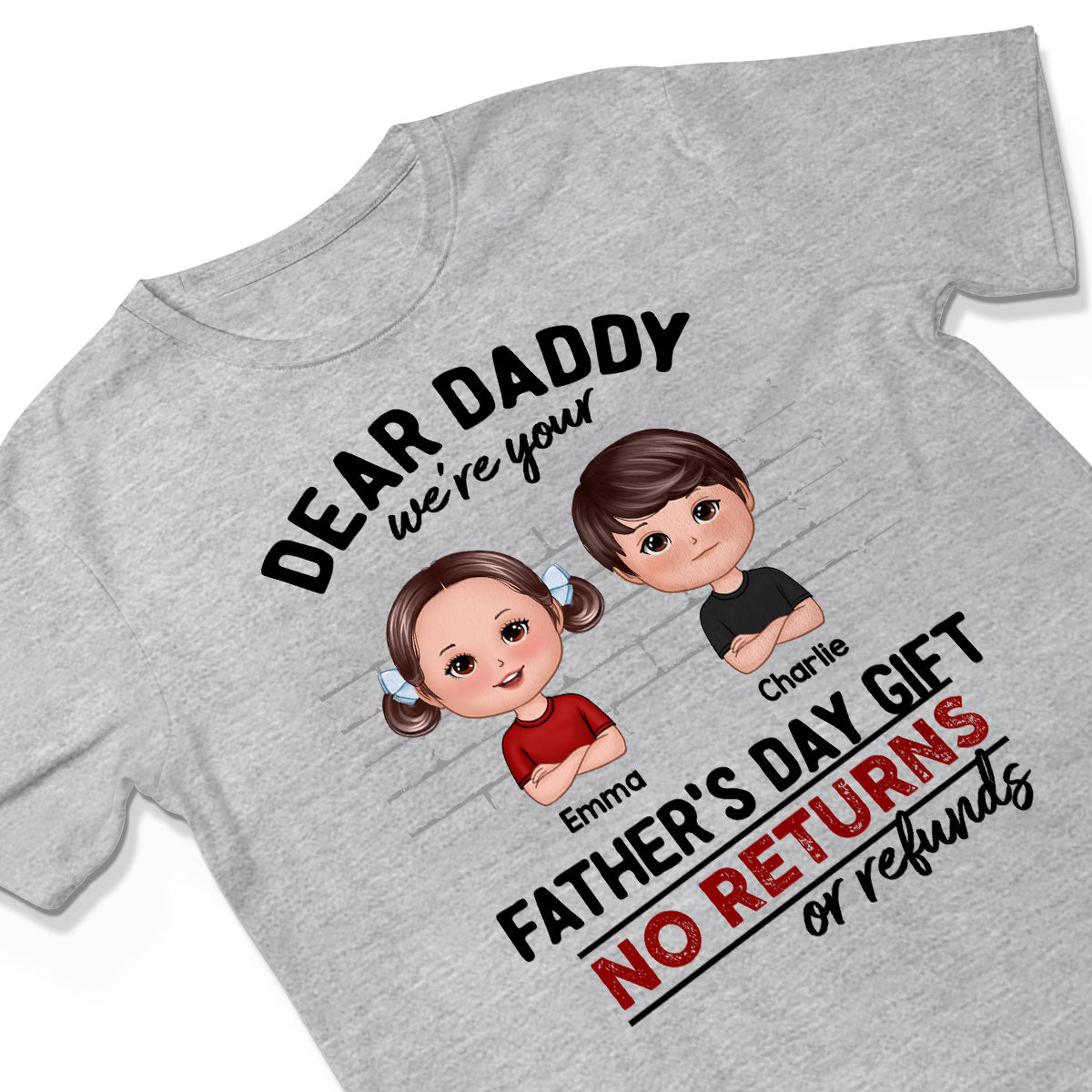 We're Your Father's Day Gift No Returns or Refunds Personalized Shirt