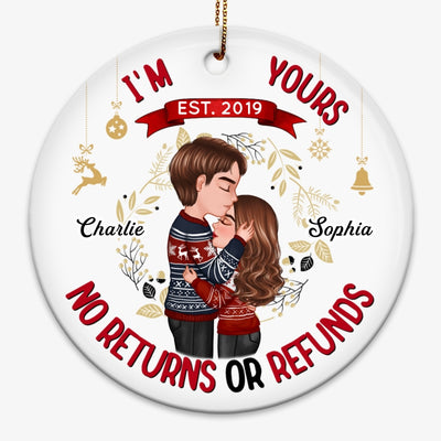 I‘m Yours No Returns Or Refunds Couple Christmas Personalized Ornament