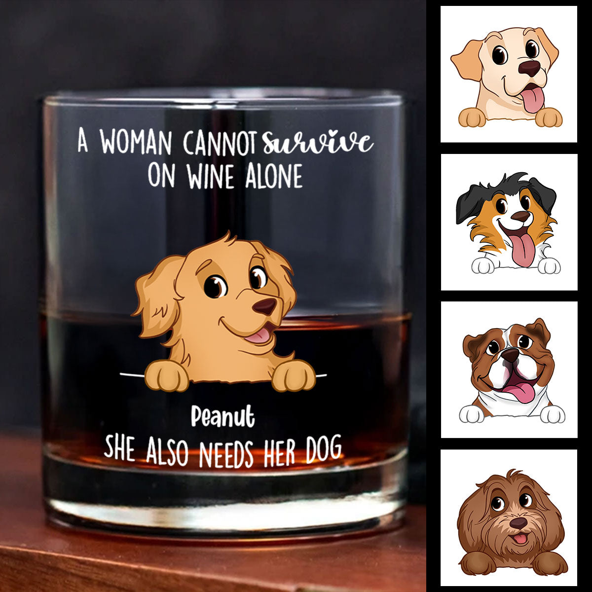 A Woman Cannot Survive On Wine Alone, She Also Needs Dogs Personalized Wine Glass, Gift for Dog Mom