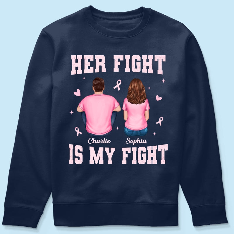 Her Fight Is My Fight - Personalized Shirt - Breast Cancer Awareness Support