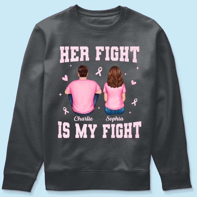 Her Fight Is My Fight - Personalized Shirt - Breast Cancer Awareness Support