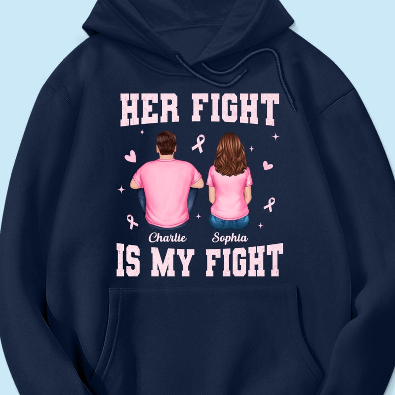 Her Fight Is My Fight - Personalized Shirt - Breast Cancer Awareness Support