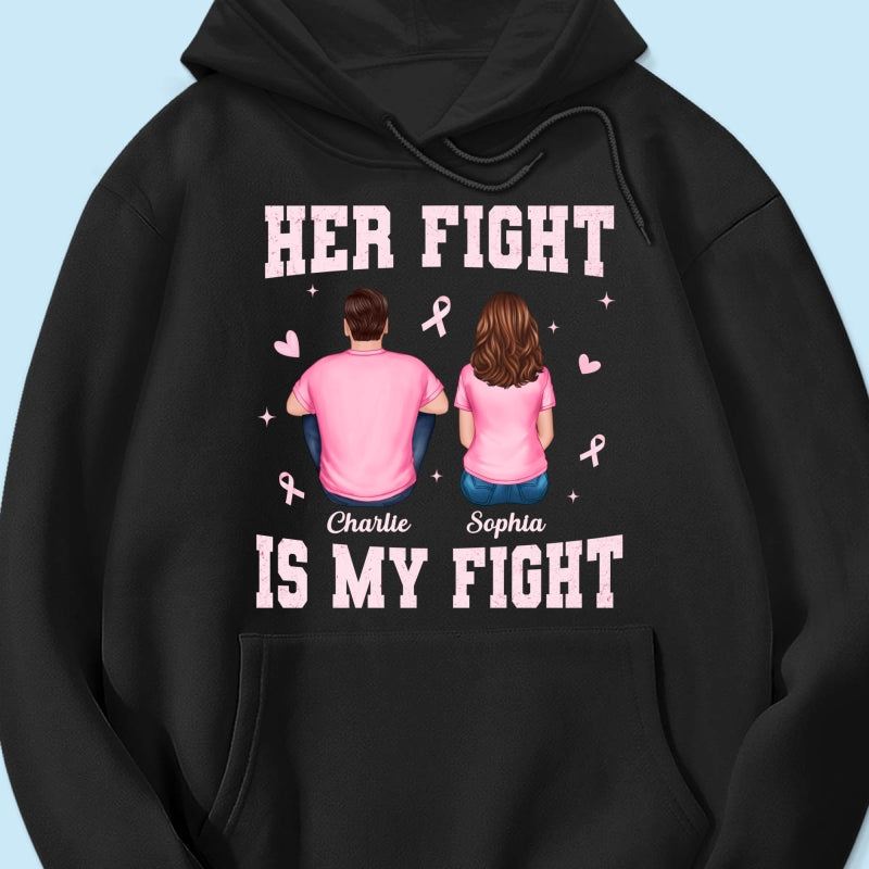 Her Fight Is My Fight - Personalized Shirt - Breast Cancer Awareness Support