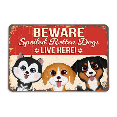 Watercolor Cute Dogs Beware Spoiled Rotten Dogs Live Here Personalized Metal Sign