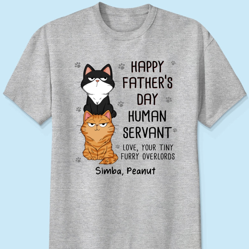 Happy Father‘s Day Human Servant Stacked Cats Funny Gift For Cat Lover Personalized Shirt
