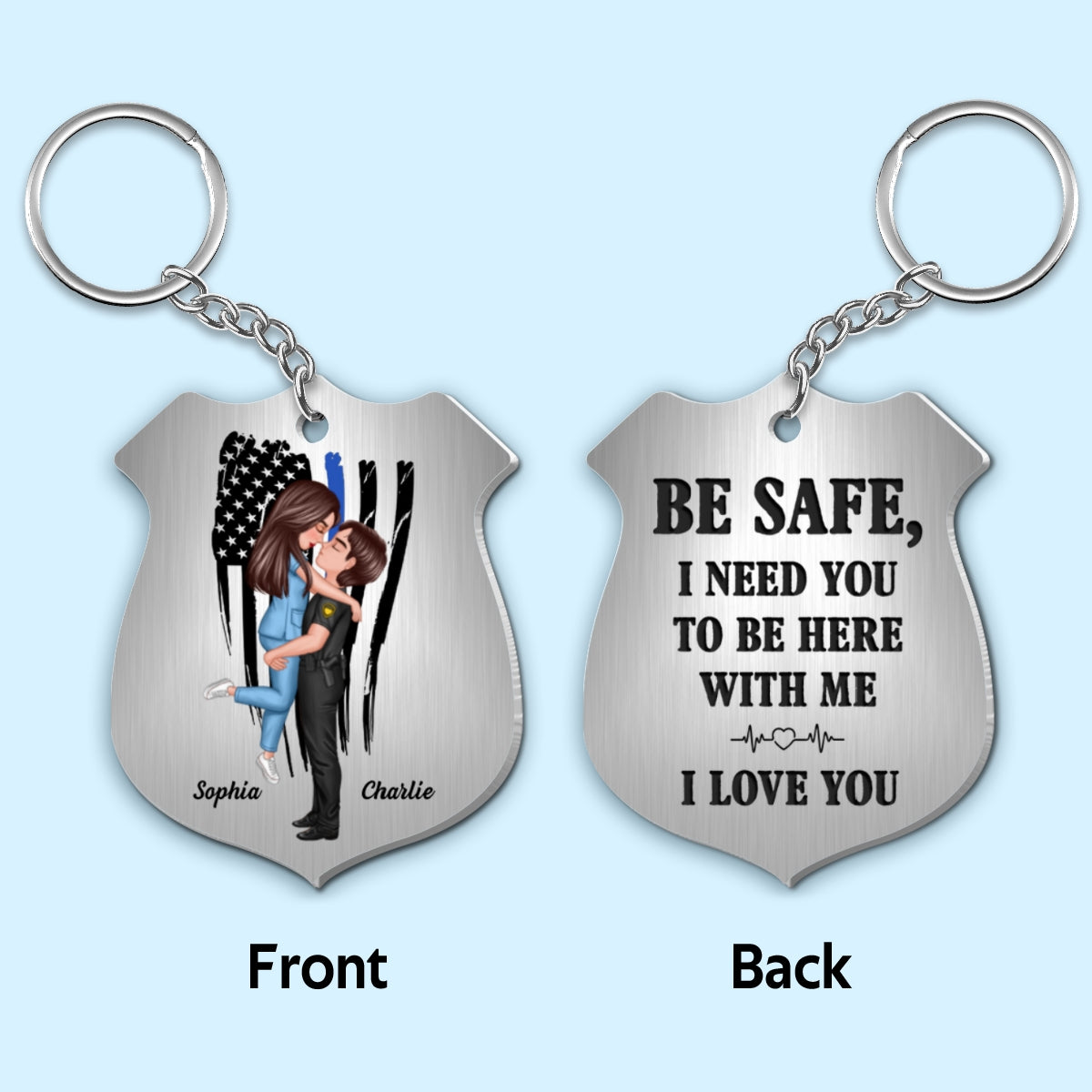 Be Safe I Need You Here With Me Couple Hugging Kissing Gift by Occupation Gift For Her Gift For Him Firefighter, Police Officer Personalized Metal Keychain