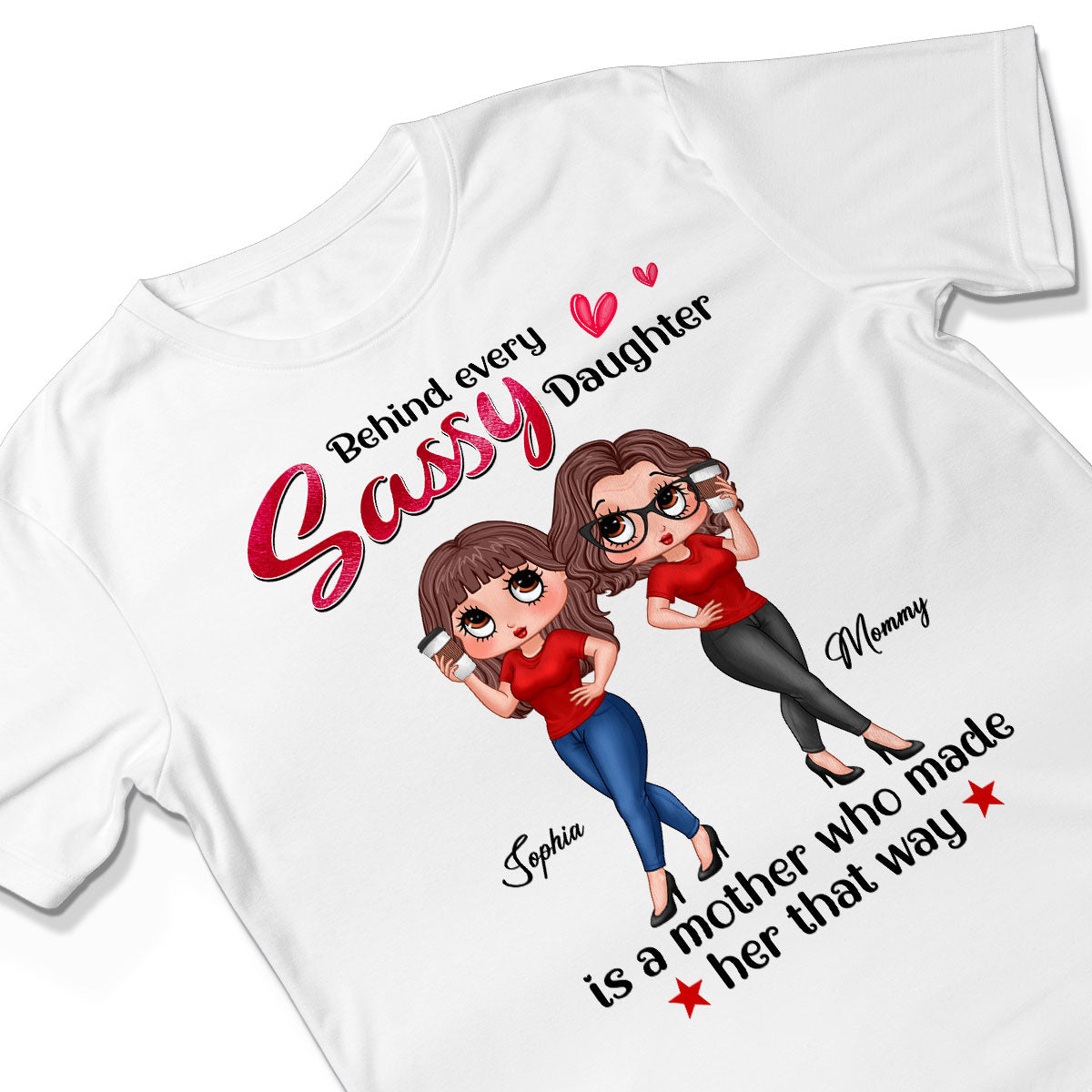 Behind Every Sassy Daughter Is Mom Personalized Shirt, Funny Mother‘s Day Gift For Mom