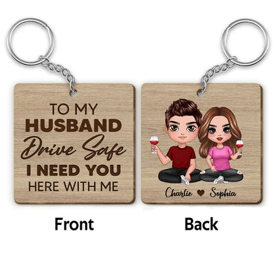 Drive Safe I Need You Doll Couple Sitting Personalized Wooden Keychain